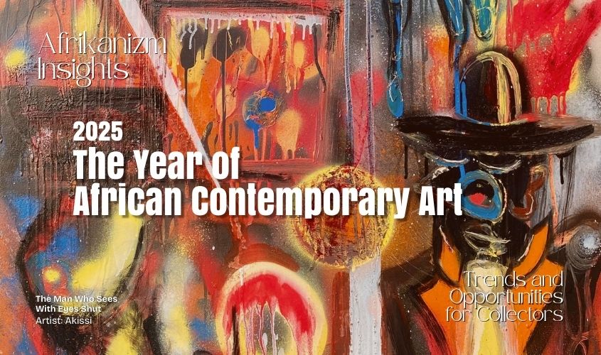 2025: The Year of African Contemporary Art – Trends and Opportunities for Collectors